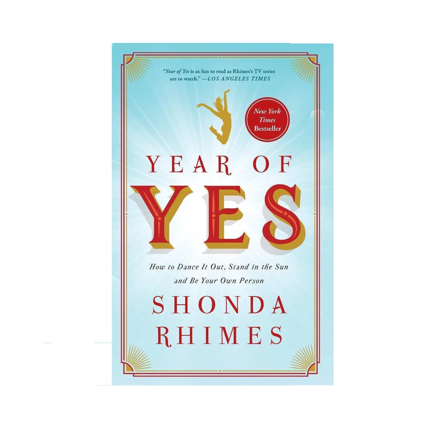 Year of Yes: How to Dance It Out, Stand In the Sun and Be Your Own Person  by Shonda Rhimes, Paperback