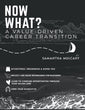 Now What? A Value-Driven Career Transition by Samantha Mulcahy - US