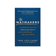 The Waymakers: Clearing the Path to Workplace Equity With Competence and Confidence